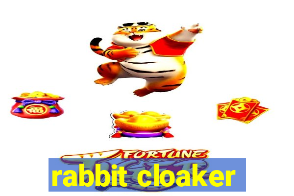 rabbit cloaker